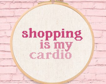 Shopping is my Cardio Cross Stitch Pattern, Modern Simple Cute Chic Cross Stitch PDF Pattern. Instant Download