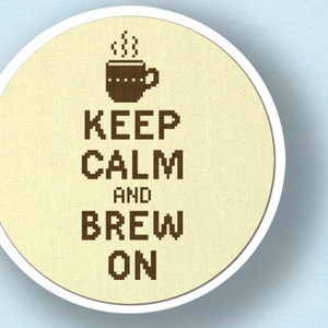 Keep Calm and Brew On Cross Stitch Pattern. Modern Simple Cute Counted Cross Stitch PDF Pattern. Instant Download image 3