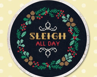 Sleigh All Day Cross Stitch Pattern, Modern Simple Cute Christmas Wreath Quote Counted Cross Stitch PDF Pattern. Instant Download