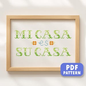 Mi Casa Es Su Casa Kreuzstichmuster . Spanisch Zitat Mein Haus ist dein Haus Moderne Stickerei, Kreuzstich Muster PDF Instant Download