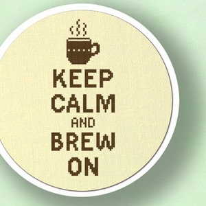 Keep Calm and Brew On Cross Stitch Pattern. Modern Simple Cute Counted Cross Stitch PDF Pattern. Instant Download image 1