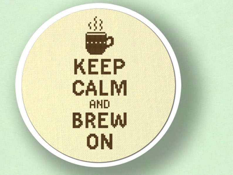 Keep Calm and Brew On Cross Stitch Pattern. Modern Simple Cute Counted Cross Stitch PDF Pattern. Instant Download image 1