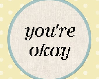 You're Okay Cross Stitch Pattern, Text Quote Cross Stitch Pattern, Modern Simple Cross Stitch PDF Pattern Instant Download