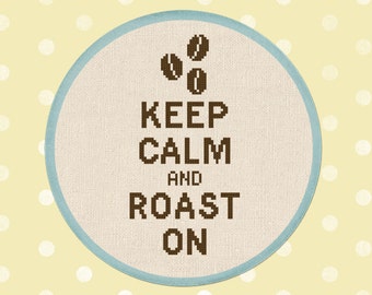 Keep Calm and Roast On Cross Stitch Pattern, Modern Simple Cute Coffee Beans Cross Stitch PDF Pattern. Instant Download