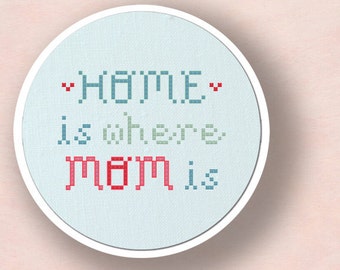 Home is Where Mom is Cross Stitch Pattern, Mother's Day Gift Text Modern Simple Cute Counted Cross Stitch Pattern PDF, Instant Download