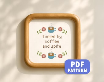 Funny Coffee Cross Stitch Pattern PDF Fueled by Coffee and Spite Funny Floral Coffee Quote Embroidery Beginner Friendly Instant Download