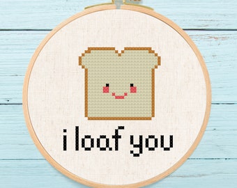 i loaf you Toast Cross Stitch Pattern, Happy Bread Toast Modern Simple Cute Counted Cross Stitch PDF Pattern. Instant Download