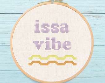 issa vibe Cross Stitch Pattern, Pretty Modern Cute Text Quote Cross Stitch Pattern PDF Instant Download