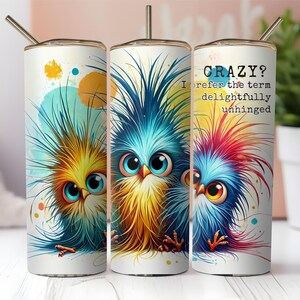 Sarcastic Tumbler Wrap, Birds Funny Sublimation Design 20oz skinny Tumbler png, Animal Humourous saying Sassy Quote png Best friends tumbler