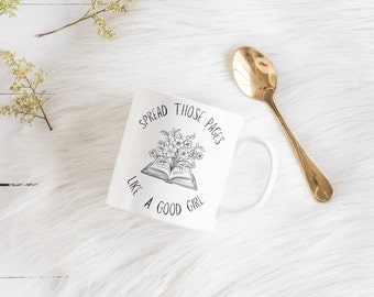 Spread Those Pages Like a Good Girl coffee mug 11oz, 15oz | Smut coffee mug | Smutty mug | Book lover gift | Book club gift | Reading gift
