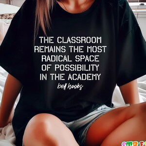 The Classroom Remains The Most Radical Space Shirt, Social Justice Hoodie, Trendy Education Sweatshirt, Aesthetic Activist Gifts, RN961