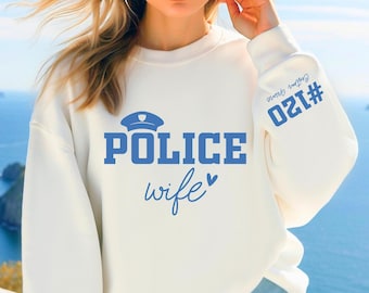 Custom Police Wife Sweatshirt, Trendy Police Girlfriend Shirt, Women's Cop Wife Hoodie, Personilazed Anniversary Gifts For Police Wife, R279