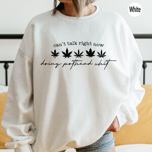 Pothead Sweatshirt, Smoking Hoodie, Funny Saying Sweatshirt, Marijuana Tees, Cannabis T-Shirt, Sarcastic Tee