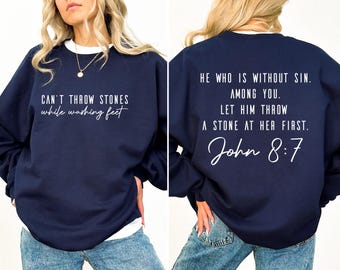 Can't Throw Stones While Washing Feet Shirt, John 8:7 Sweatshirt, Religious Hoodie For Christian Mom, Faith Gift, Front and Back Shirt,RN591