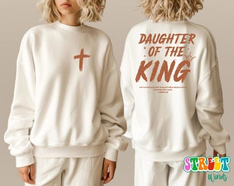 Daughter Of The King Shirt, Women's Religious Shirt, Bible Verse Shirt, Christian Gifts, Aesthetic Christian Sweatshirt, Church Shirt, R356