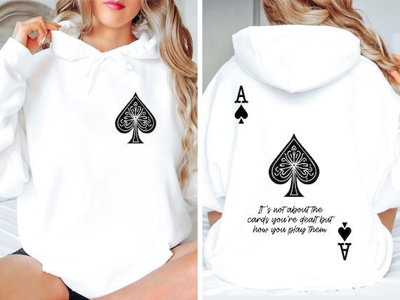 Ace Of Spades Hoodie, Boho Playing Card Sweatshirt, Inspiring Quotes Shirt For Women, Card Player Shirt, Aesthetic Gift For Gambler, R477