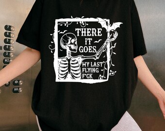 There It Goes Shirt, There It Goes My Last Flying F*ck Sweatshirt, Last Funny Halloween Shirt, Scary Bat Shirt, Halloween Party Gifts, R1557