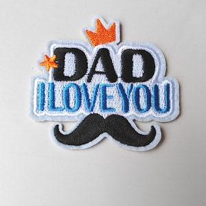 DAD I Love You Embroidered Patch - Iron On Badge