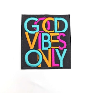 Parche bordado "Good Vibes Only", parche con letras, parche termoadhesivo, parche para mochila, parche para gorra, parche para ropa, parche personalizado, parche divertido
