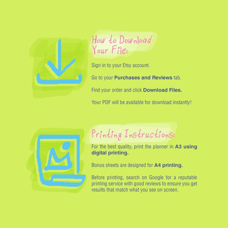 May include: A green and yellow illustrated guide with instructions on how to download and print a digital planner. The guide includes a download icon, a laptop icon, and text that says "How to Download Your File:" and "Printing Instructions:".