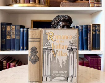 Champney, Elizabeth W. | Romance of the Italian Villas | 1909 Antique Book