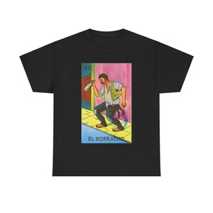 El Borracho T Shirt Funny Mexico Loteria Card Tee El Borracho T Shirt Funny Mexico Loteria Card Tee