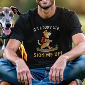 Funny Cartoon Dog T-Shirt - 'It's a Dog's Life Sign Me Up!' Cute Dog Lover Gift, Dog Mom Shirt, Unisex Dog Walking Tee, Pet Owner Apparel.
