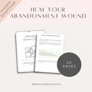 May include: Digital download product titled "Heal Your Abandonment Wound." The image shows a tablet displaying the title and a puzzle graphic, and a printed document with text. A dark grey circle indicates "24 PAGES".