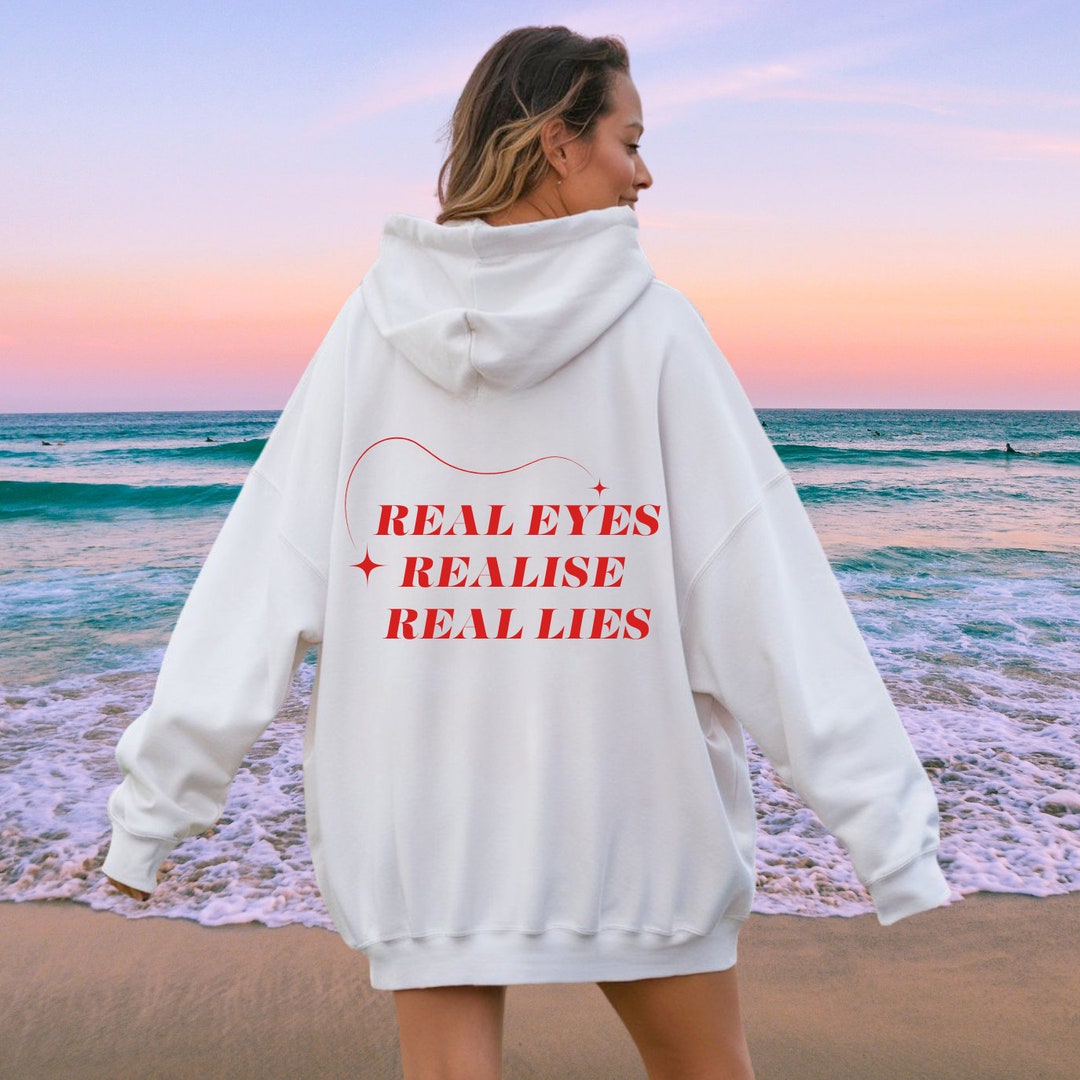 Real Eyes Realise Real Lies Hoodie, Unisex Oversized Hoodie, Words