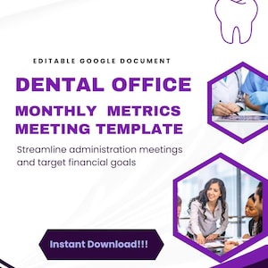 May include: A white document with purple accents and text that reads "DENTAL OFFICE MONTHLY METRICS MEETING TEMPLATE." The document includes the text "Editable Google Document" and "Instant Download!!!" along with images of a tooth and people in a meeting.