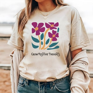 Grow Positive Thoughts, Grow Positive Thoughts Shirt, Positive Thoughts Shirt, Retro Flower Shirt, Floral T Shirt, Positive Ladies Shirt,