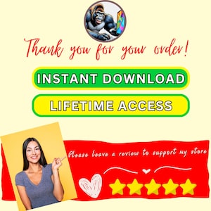 May include: A graphic with the text "Thank you for your order!" and "INSTANT DOWNLOAD" and "LIFETIME ACCESS". A woman points to the text. The image also includes a gorilla graphic and a review section with five stars.