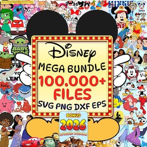 May include: A digital graphic showcasing a Disney Mega Bundle with over 100,000 files in SVG, PNG, DXF, and EPS formats. The image includes various Disney characters and the text "BONUS 2026 UPDATED DESIGNS."