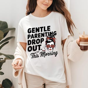 Gentle Parenting Drop Out Shirt, Funny Mom Life Tee, Skull Mom Aesthetic, Western Retro Style, Trendy Mother&#39;s Day Gift, DTF Sublimation