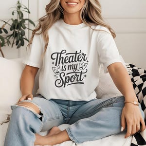 Theatre Is My Sport Shirt, Funny Drama T-Shirt, For Theater Lovers, Broadway Actors, Drama Teachers, Cast Crew, Rehearsal Gift, Adult Tee