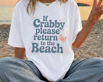 If Crabby Please Return to the Beach PNG, Ocean Humor SVG, Funny Beach Life JPEG, Digital Download, Summer Vacation Clipart, Coastal Deco