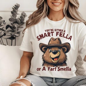 You&#39;re Either A Smart Fella Or A Fart Smella T-Shirt, Funny Retro Cowboy Bear Tee, Meme T-Shirt, Weird Humor Shirt, Unisex Gift Idea