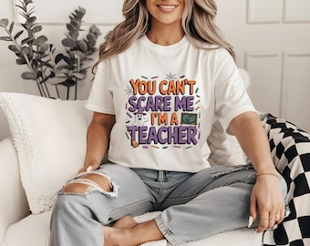 You Can't Scare Me I'm a Teacher SVG, Funny Halloween PNG, Spooky Fall JPEG, Teacher Costume Digital Design, Cute October Gift for Educator
