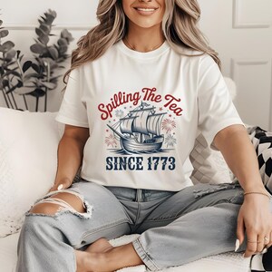 Spilling the Tea Since 1773 T-shirt, Funny 4th of July USA Patriotic Shirt, Boston Tea Party Tee, Vintage Retro Freedom Graphic Shirt Gift