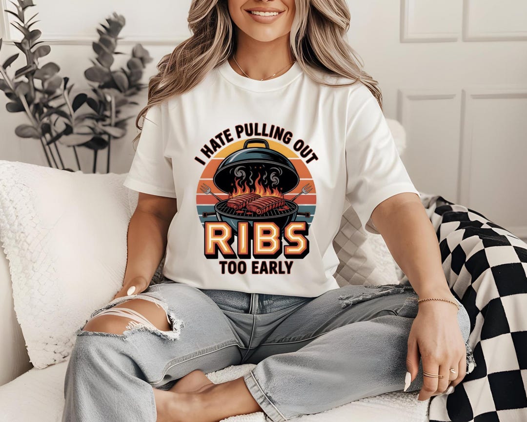 Out Getting Ribs Art I Hate Pulling Out Ribs Too Early Png, Funny BBQ Svg, Grilling Humor ...