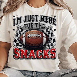 I&#39;m Just Here For The Snacks Shirt - Funny Football T-Shirt, Game Day Tee,Halftime fan Shirt, Tailgate Party Outfit, Football Fan gift
