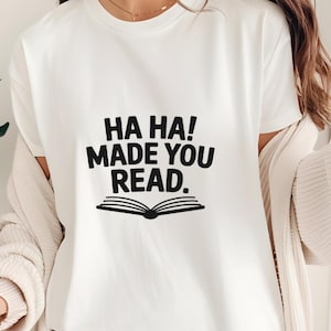 Camiseta &quot;HA HA Made You Read&quot;, divertida camiseta de bibliotecario para ratones de biblioteca, regalo para profesor de inglés, camiseta con humor para la lectura, camiseta para amantes de los libros, camiseta con juego de palabras literario
