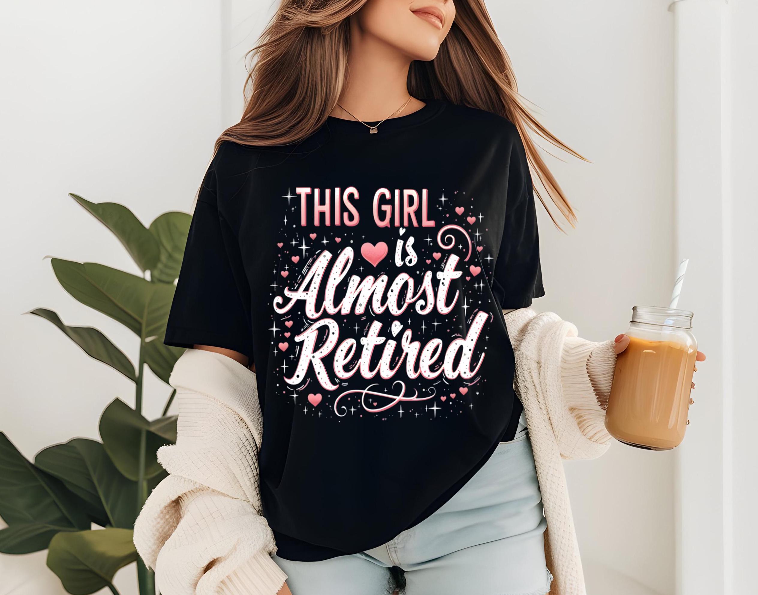 This Girl is Almost Retired PNG, Funny Retirement SVG, Cute Retired ...