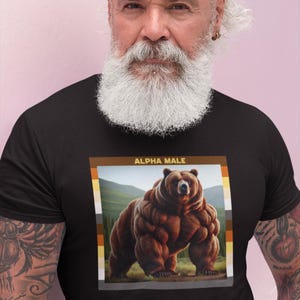 Alpha Male Gay Bear T-Shirt - Muscle Bear Pride Tee - Funny Gym Workout Shirt - LGBTQ+ Gift for Him - Bodybuilder Bear Fashion