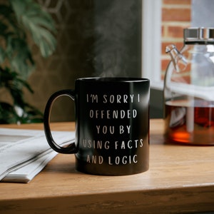 Sarcastic Facts and Logic Mug Funny Mug Ideal Gift for Debaters and Witty Individuals Office Mug Gag Gift Work Mug