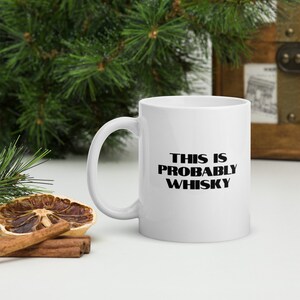 This is Probably Whisky White glossy mug