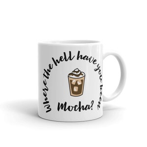 Twilight Where The Hell Have You Been Mocha? White glossy mug