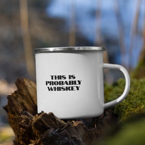 This is Probably Whiskey Enamel Mug
