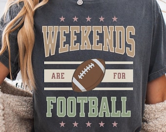 Comfort Colors® Football Shirt, Weekends are for Football T-Shirt, College Football Tee, Game Day Shirt Football Season Tee, Sports Fan Gift