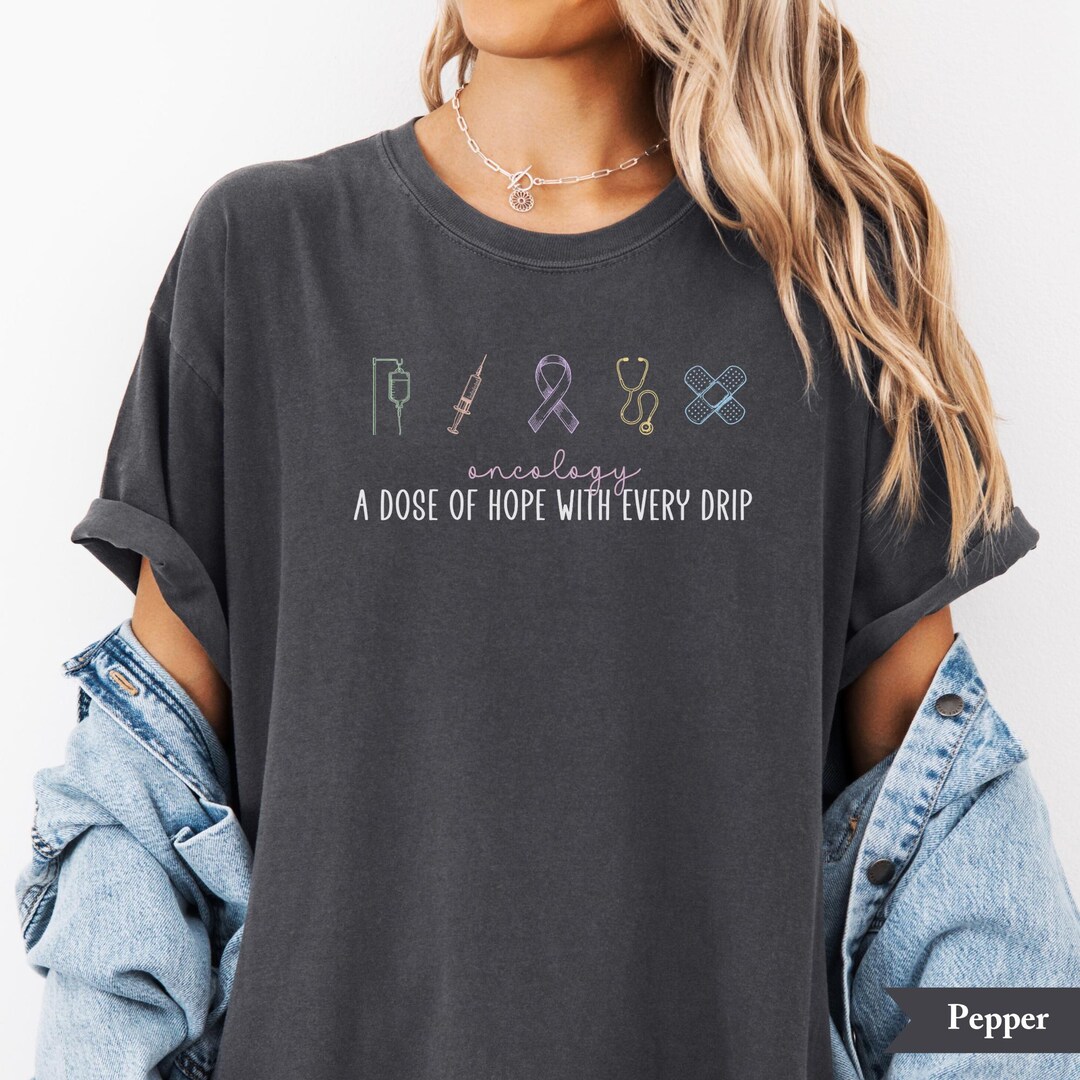 Oncology Nurse Shirt, A Drop of Hope With Every Drip Shirt, ONC Nurse T ...